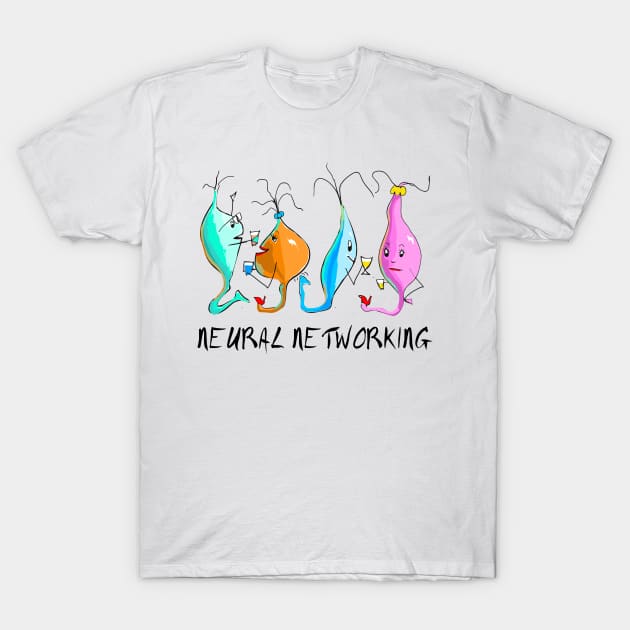 Neural Net-Working: Synapses Socializing! T-Shirt by LavalTheArtist